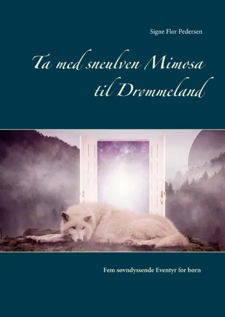 Ta med sneulven Mimosa til Drømmeland af Signe Flor Pedersen
