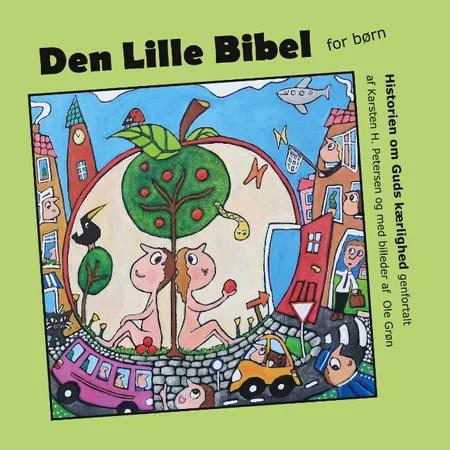 Den Lille Bibel - for børn af Karsten H. Petersen