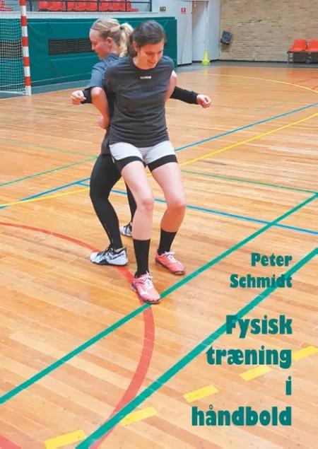 Fysisk træning i håndbold af Peter Schmidt