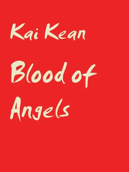 Blood of Angels af Kai Kean