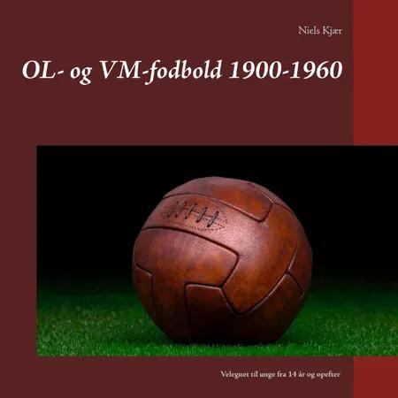 OL- og VM-fodbold 1900-1960 af Niels Kjær