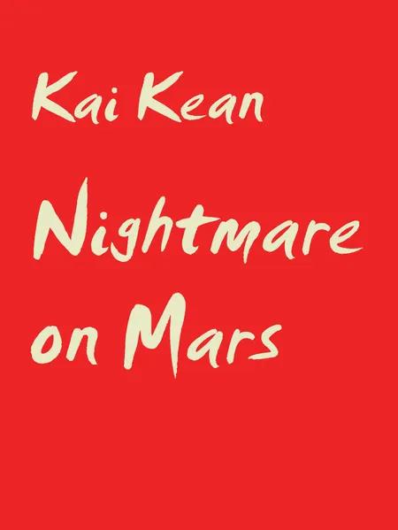 Nightmare on Mars af Kai Kean