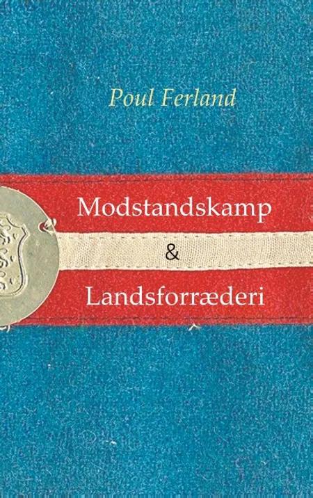 Modstandskamp & Landsforræderi af Poul Ferland