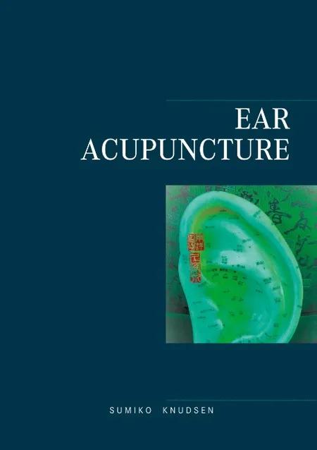 Ear Acupuncture Clinical Treatment af Sumiko Knudsen