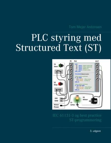 PLC styring med Structured Text (ST), V3 sprialryg af Tom Mejer Antonsen