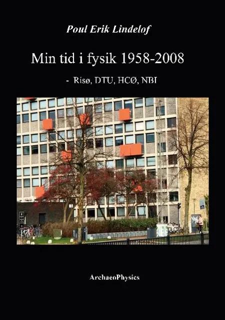 Min tid i fysik 1958-2008 af Poul Erik Lindelof