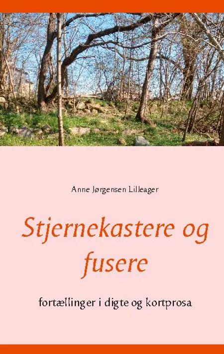 Stjernekastere og fusere af Anne Jørgensen Lilleager