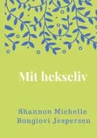 Mit hekseliv af Shannon Michelle Bongiovi Jespersen