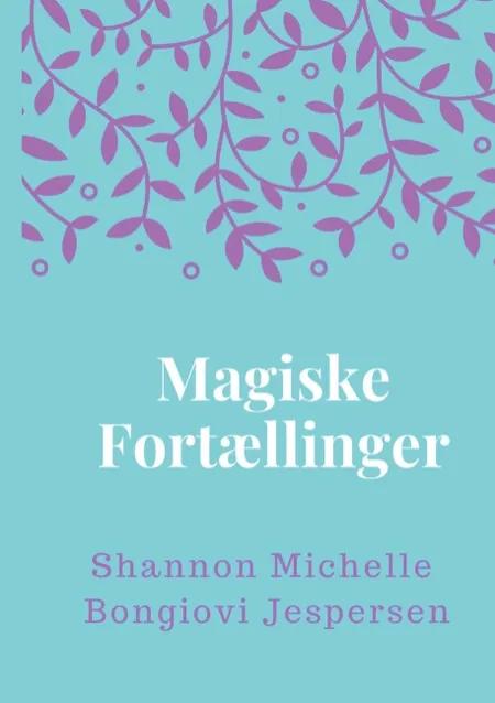 Magiske Fortællinger af Shannon Michelle Bongiovi