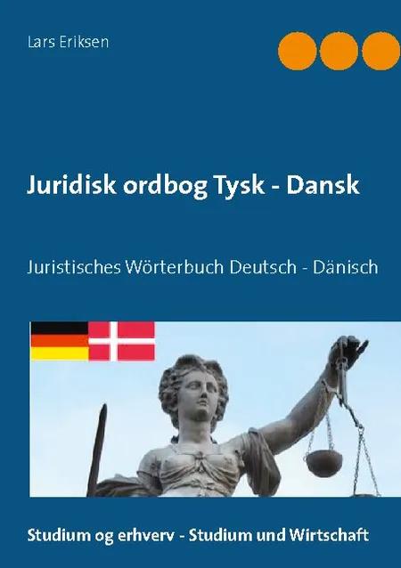 Juridisk ordbog Tysk - Dansk af Lars Eriksen