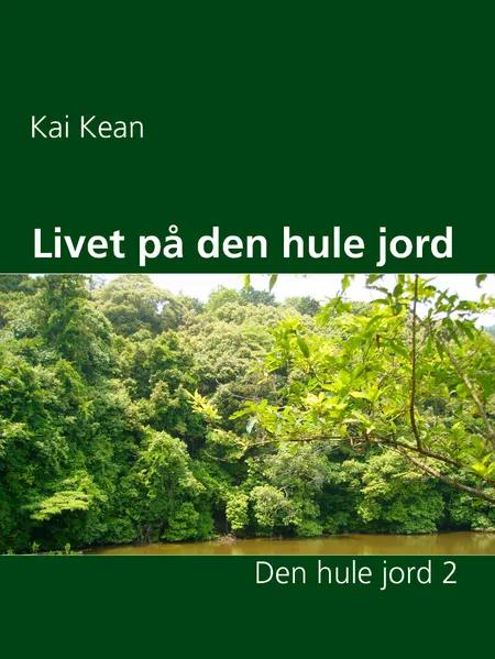 Livet på den hule jord af Kai Kean