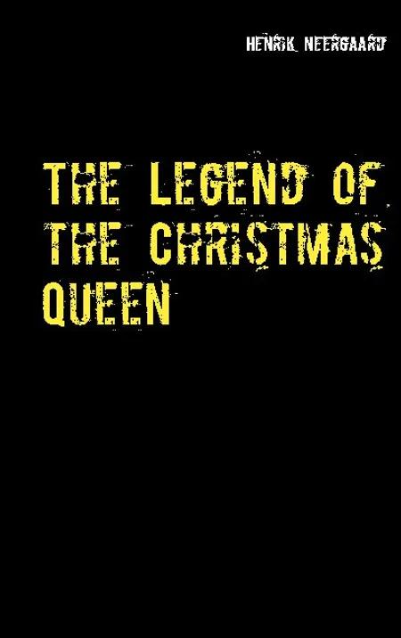 The Legend of the Christmas Queen af Henrik Neergaard
