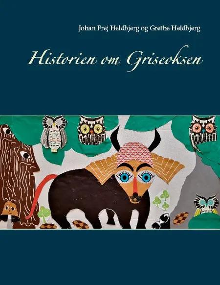 Historien om Griseoksen af Johan Frej Heldbjerg