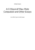 A Critique of Mau: Mute Compulsion and Other Essays