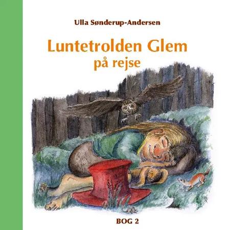 Luntetrolden Glem på rejse af Ulla Sønderup-Andersen