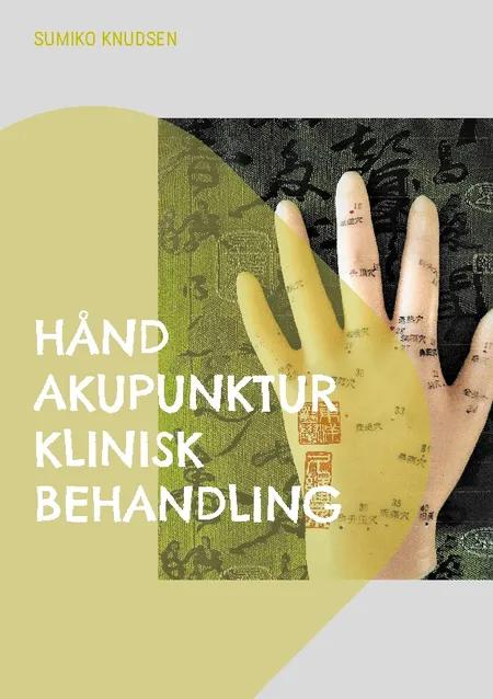 Hånd Akupunktur Klinisk Behandling af Sumiko Knudsen
