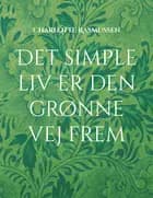 Det simple liv er den grønne vej frem