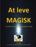 At leve magisk
