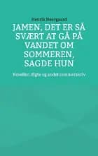 Jamen, det er så svært at gå på vandet om sommeren, sagde hun