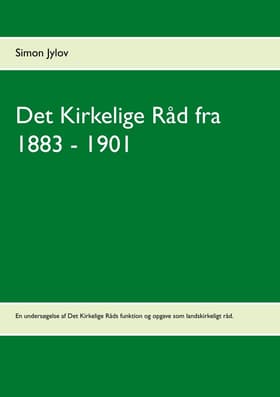 Det Kirkelige Råd fra 1883 - 1901 af Simon Jylov