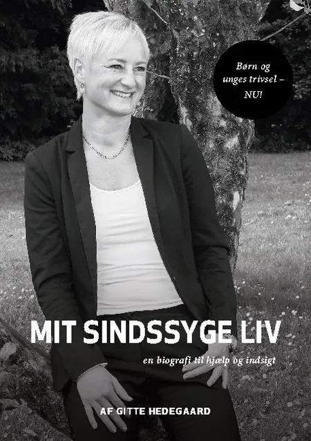 Mit Sindssyge Liv af Gitte Hedegaard