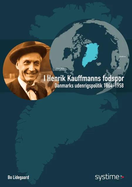 I Henrik Kauffmanns fodspor af Bo Lidegaard