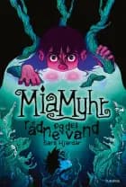 Mia Myhr og det rådne vand (bog 3)