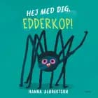 Hej med dig, edderkop!