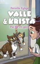 Valle & Krista #4: Pia får en gave
