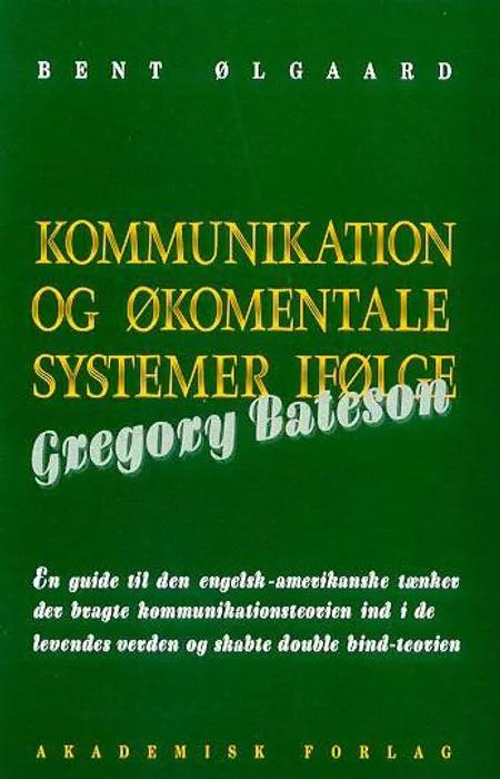 Kommunikation og økomentale systemer ifølge Gregory Bateson af Bent Ølgaard