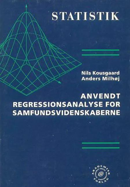 Anvendt regressionsanalyse for samfundsvidenskaberne af Nils Kousgaard
