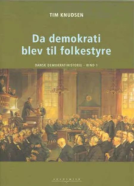 Dansk demokratihistorie af Tim Knudsen