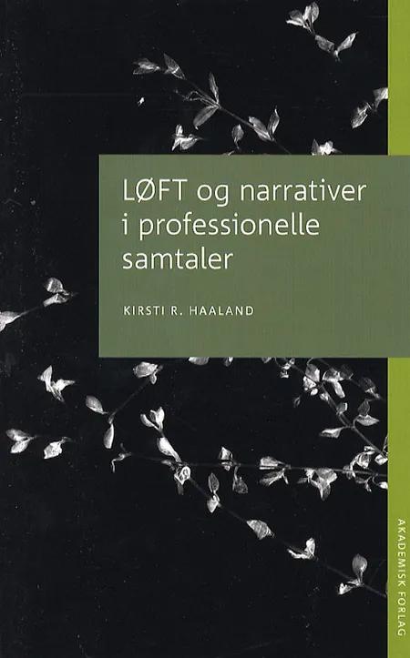 LØFT og narrativer i professionelle samtaler af Kirsti R. Haaland