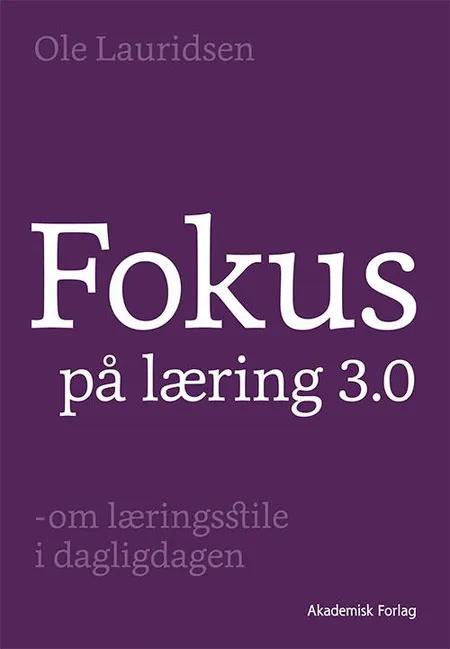 Fokus på læring 3.0 af Ole Lauridsen