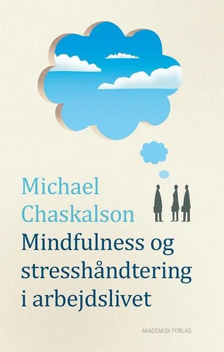 Mindfulness og stresshåndtering i arbejdslivet af Michael Chaskalson