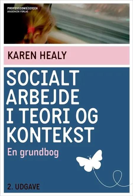 Socialt arbejde i teori og kontekst af Karen Healy