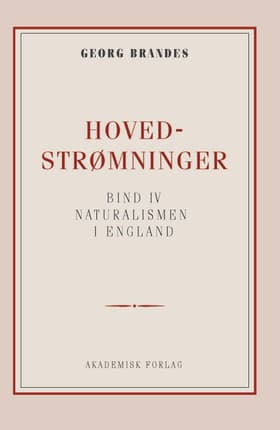 Hovedstrømninger i det 19de Aarhundredes Litteratur bd. 4 af Georg Brandes