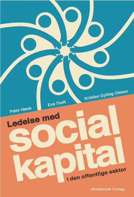 Ledelse med social kapital i den offentlige sektor af Peter Hasle