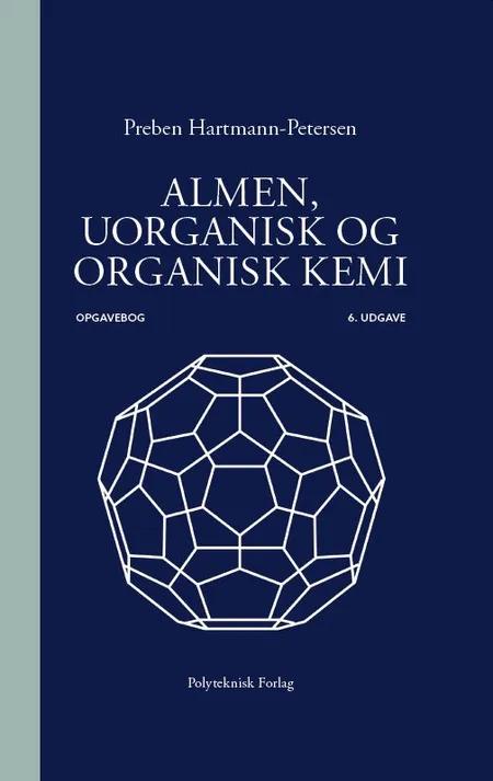 Almen, uorganisk og organisk kemi Opgavebog af Preben Hartmann-Petersen
