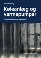 Køleanlæg og varmepumper af Peter Hørning