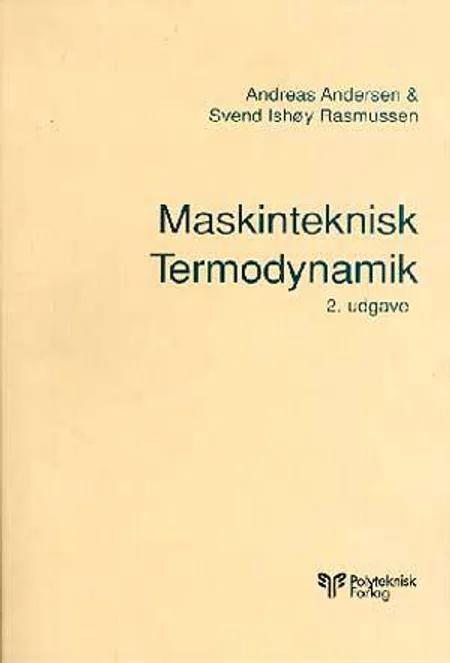 Maskinteknisk termodynamik af Andr. Andersen