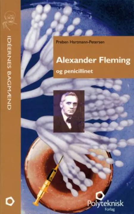 Alexander Fleming og penicillinet af Preben Hartmann-Petersen