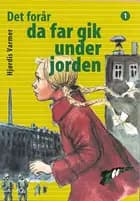 Det forår da far gik under jorden