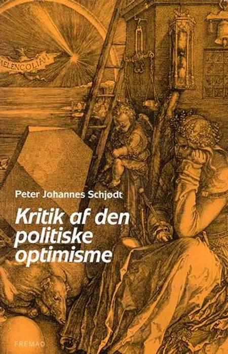 Kritik af den politiske optimisme af Peter Johannes Schjødt