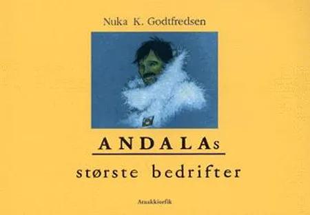 Andalas største bedrifter af Nuka K. Godtfredsen