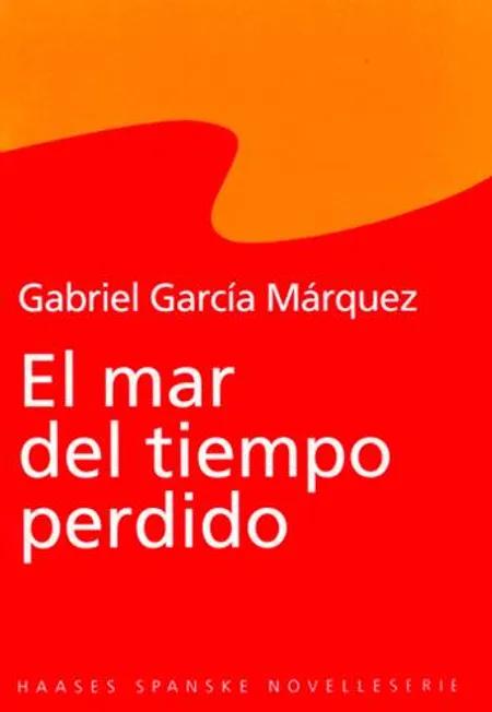 El mar del tiempo perdido af Gabriel García Márquez
