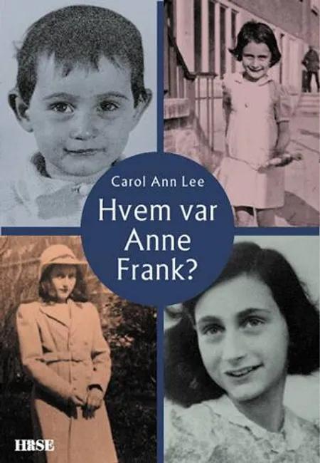 Hvem var Anne Frank? af Carol Ann Lee