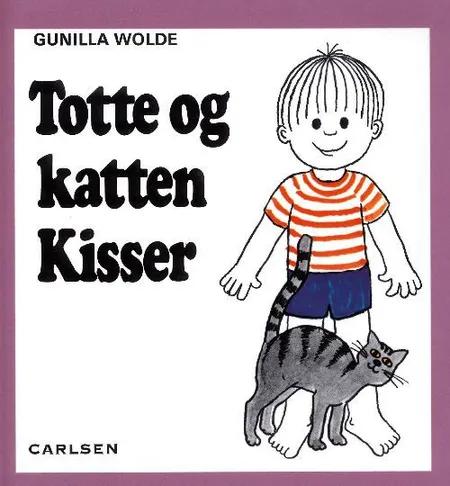 Totte og katten Kisser af Gunilla Wolde
