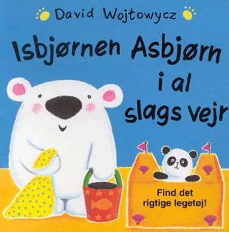 Isbjørnen Asbjørn i al slags vejr af David Wojtowycz