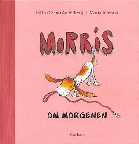 Morris om morgenen af Lotta Olsson Anderberg